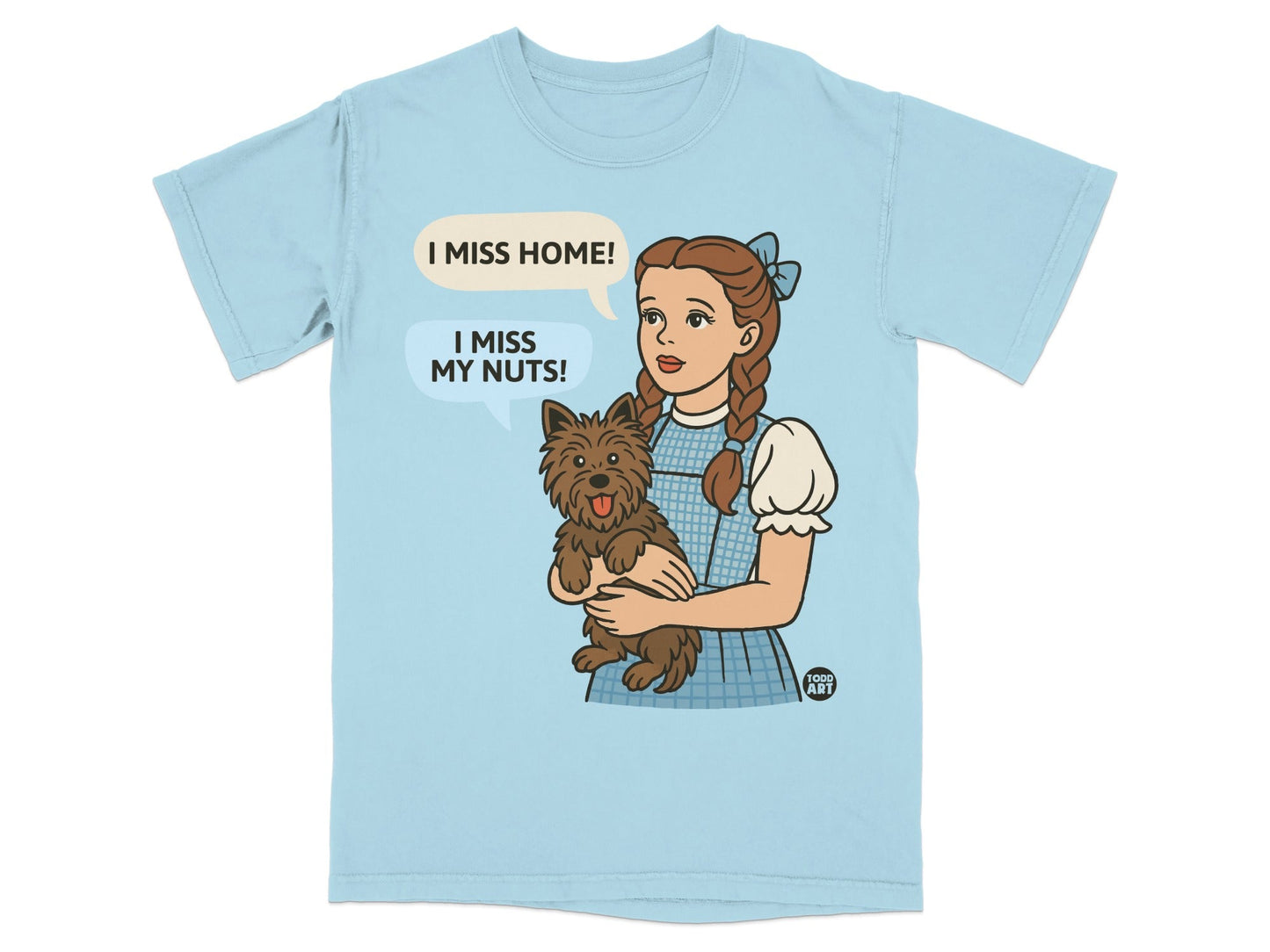 Dorothy from The Wizard of Oz holding Toto, saying "I miss my nuts!".