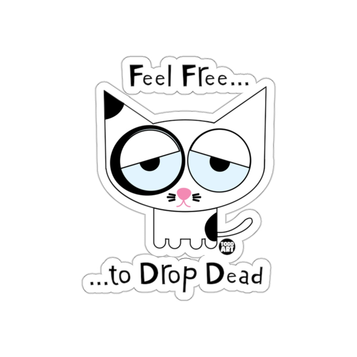 Feel Free to Drop Dead Cat Sticker for Fun and Quirky Decor