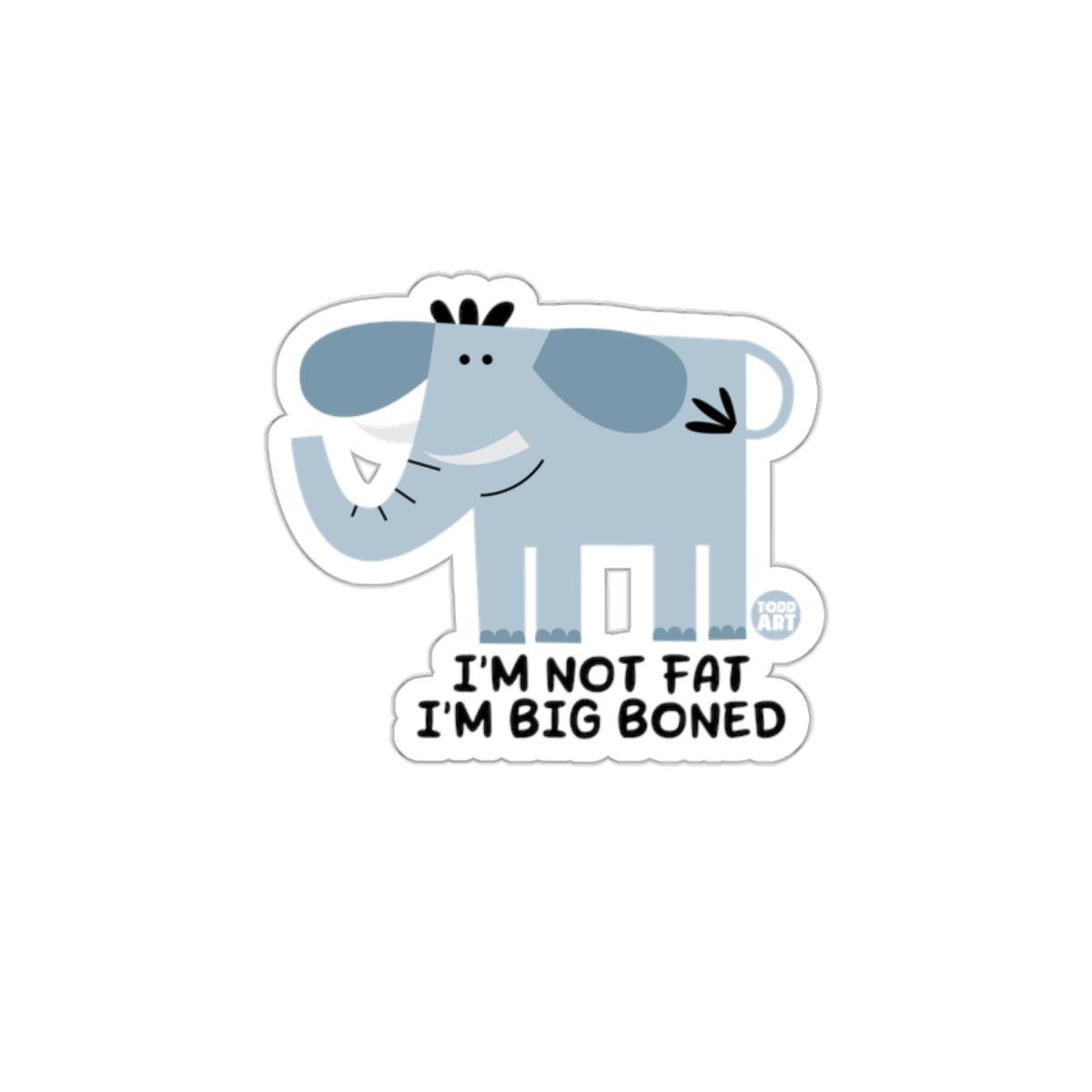 Cute Elephant I'm Not Fat I'm Big Boned Sticker