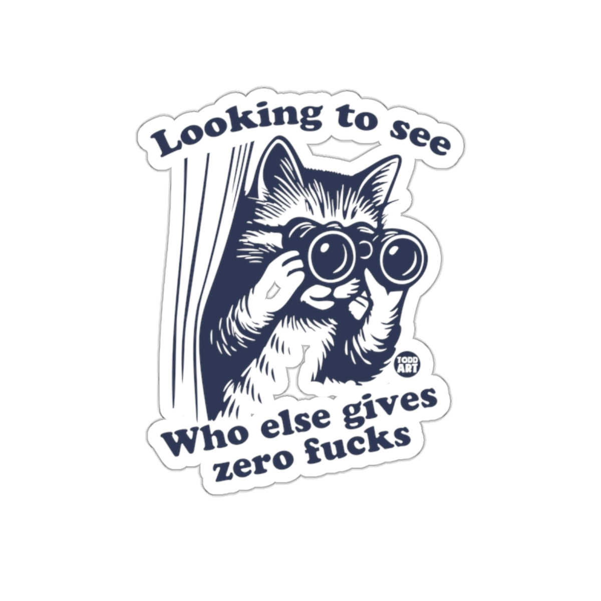 Looking to See Who Else Gives Zero Fucks sticker
