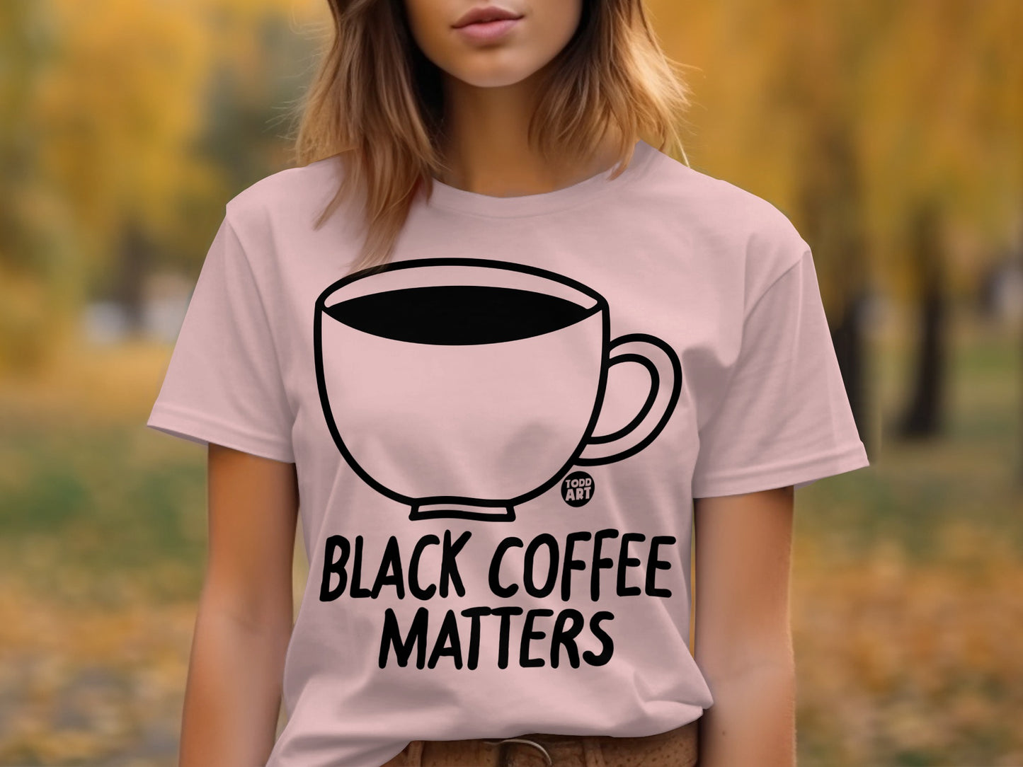 Black Coffee Matters Bold Design T-shirt product type