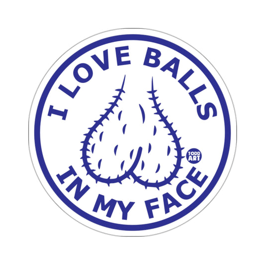 I LOVE BALLS IN MY FACE TODD ART Sticker 