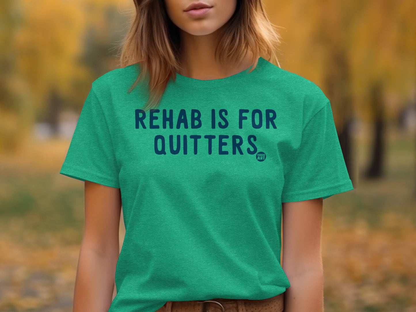 Rehab Is For Quitters Funny Statement T-Shirt