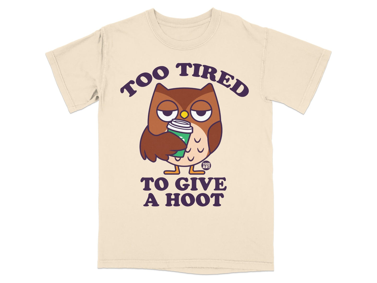 T-shirt with a tired owl holding a coffee cup and text "Too tired to give a hoot."