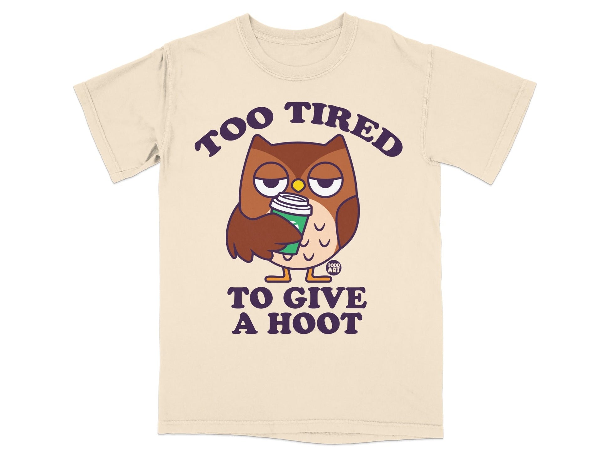 T-shirt with a tired owl holding a coffee cup and text "Too tired to give a hoot."