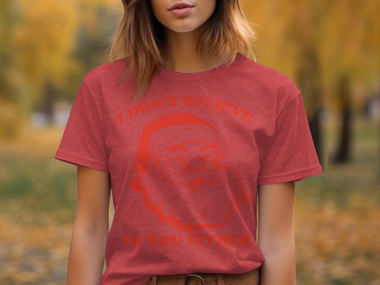 I Don't Believe In You Either Santa Face Shirt