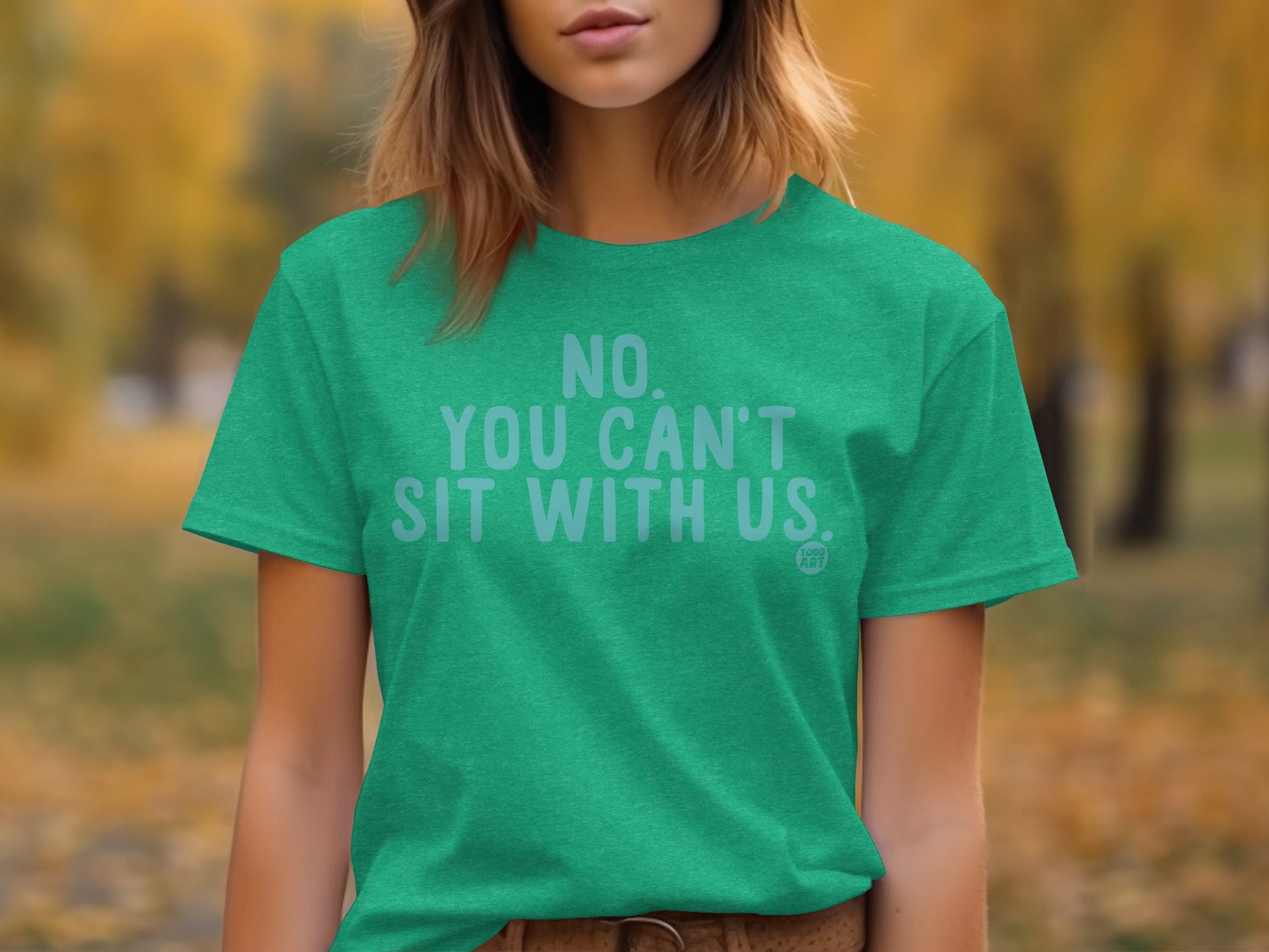 No You Can't Sit With Us Graphic T-Shirt