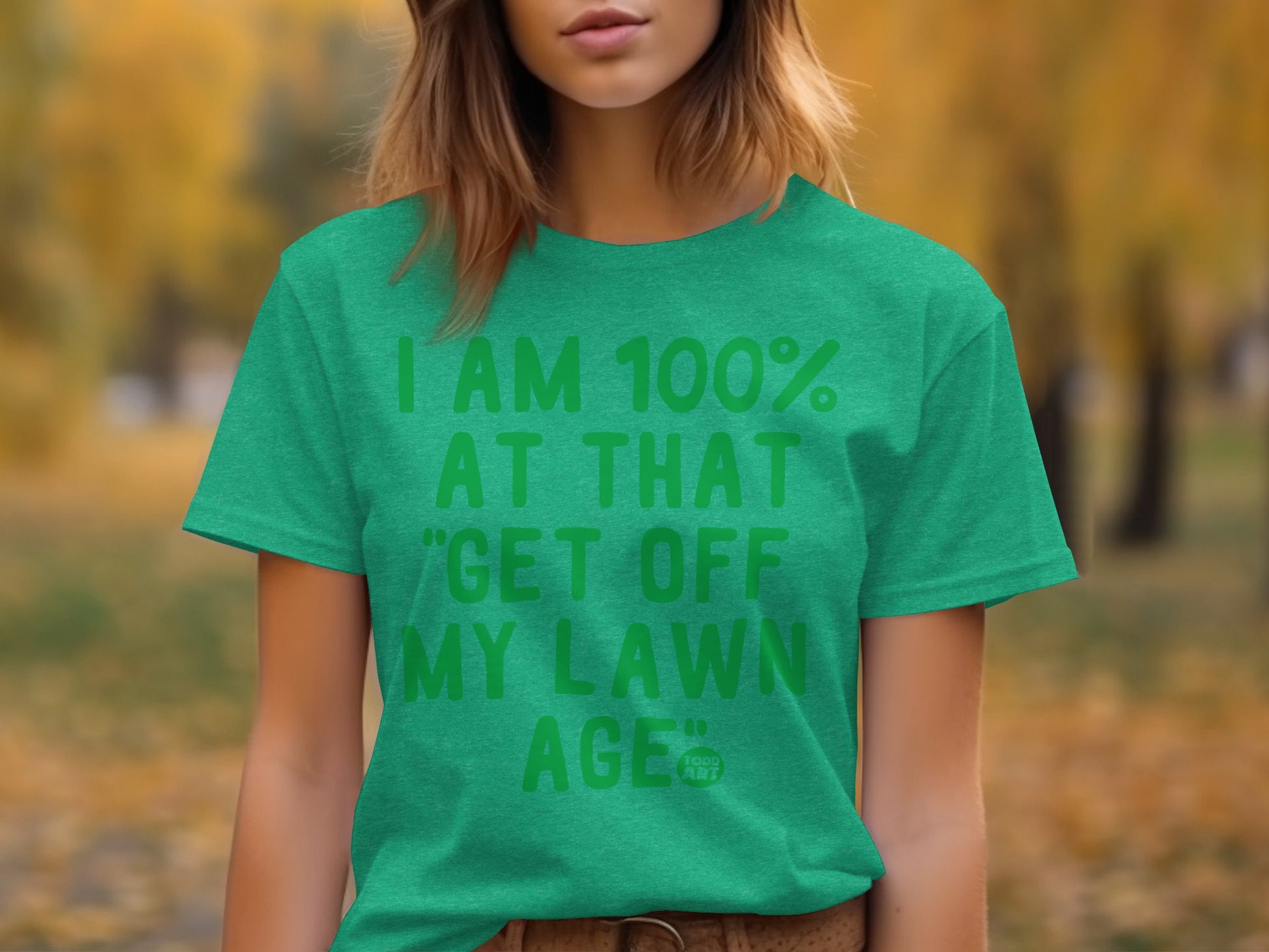 I Am 100% At That Get Off My Lawn Age T-Shirt