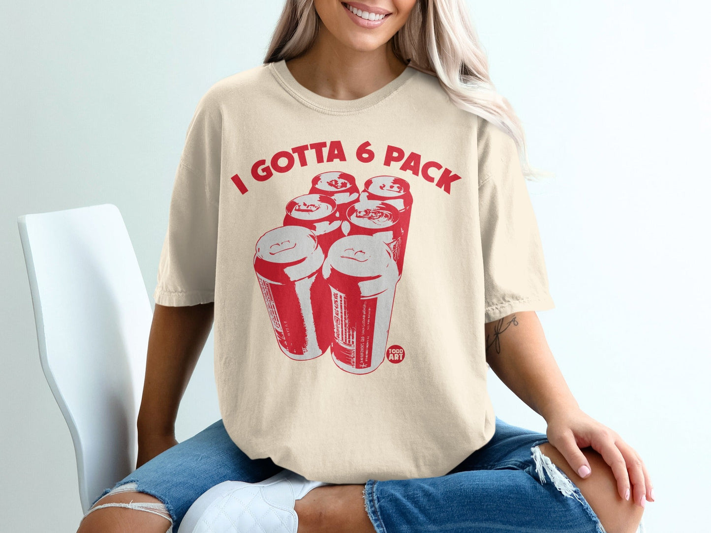 I Gotta 6 Pack Graphic Tee Funny Novelty Shirt