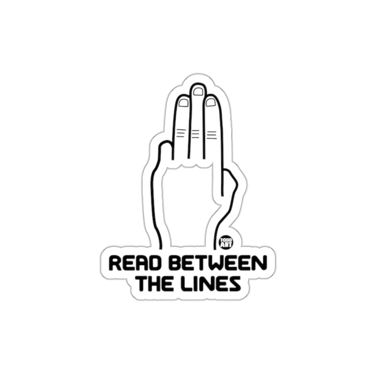 Read Between The Lines Sticker with Unique Hand Design