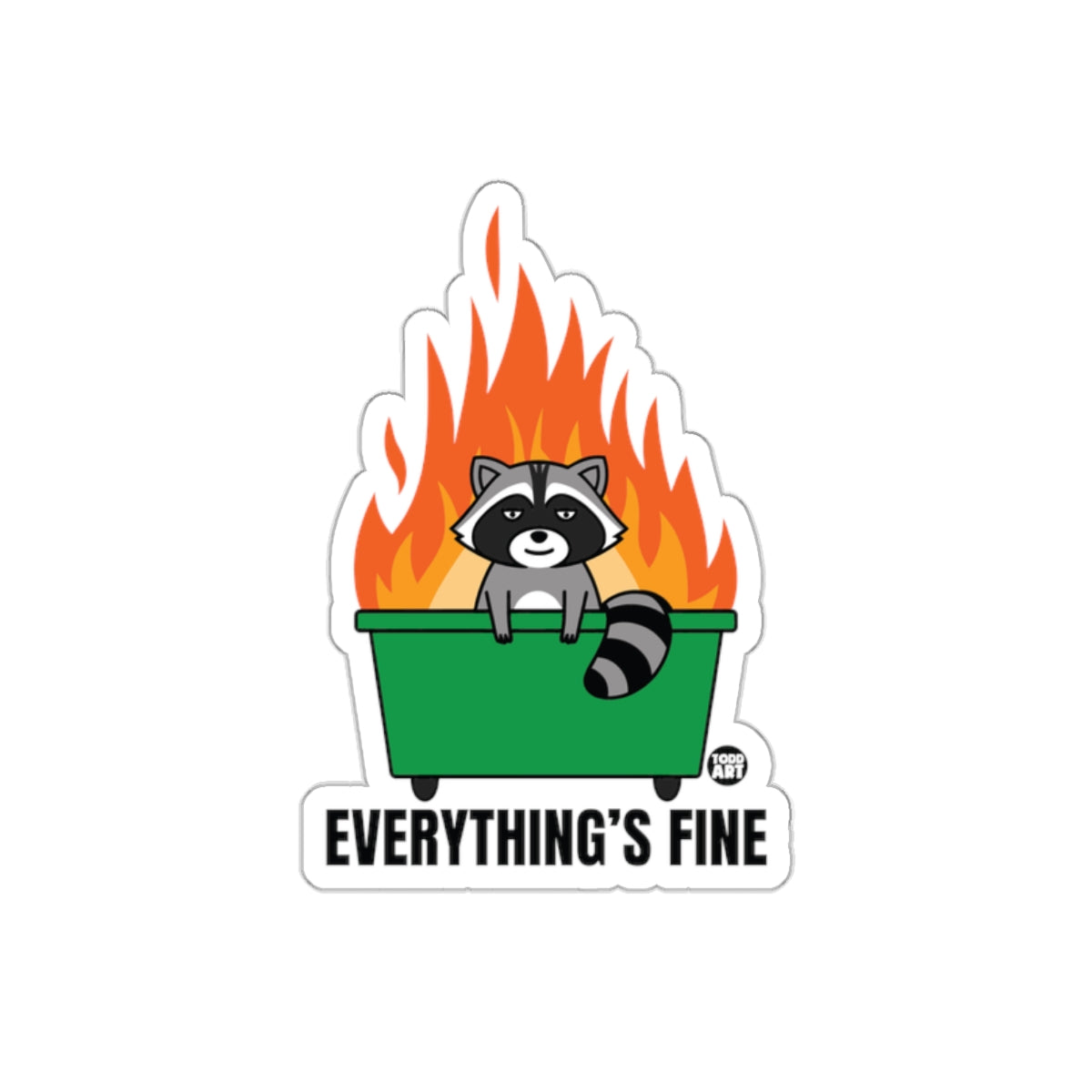Everything is Fine Raccoon in a Dumpster Fire sticker