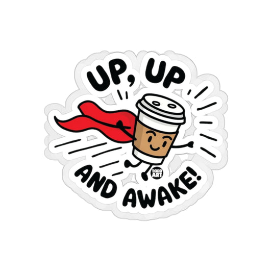 Fun Energetic Up Up and Awake Coffee Sticker
