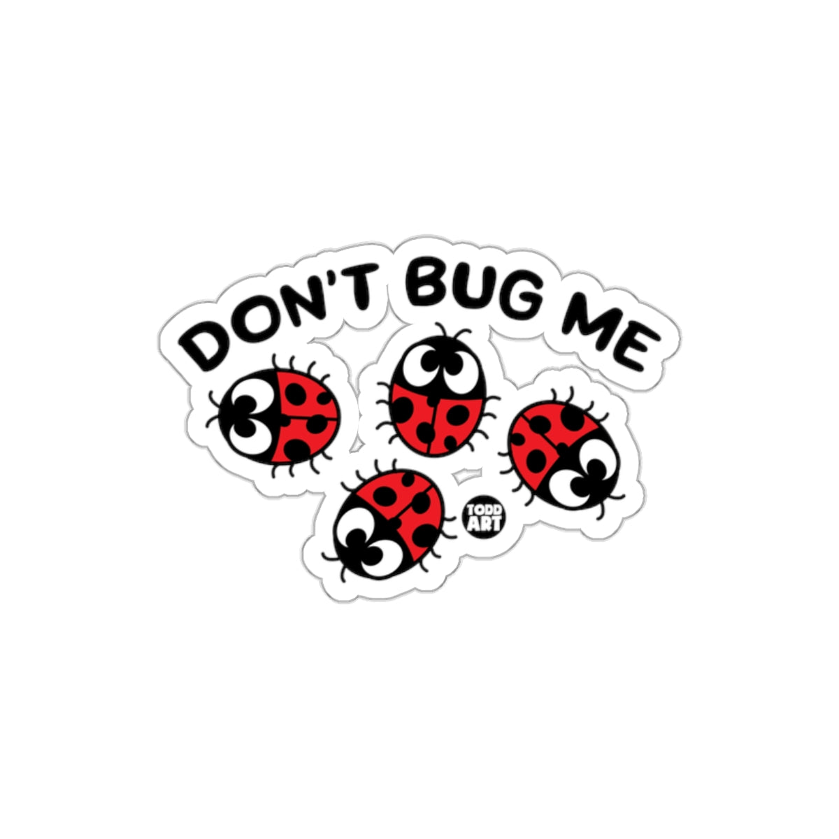 Don't Bug Me Ladybug Sticker Fun Design Sticker