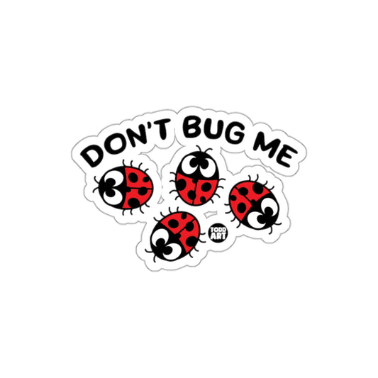 Don't Bug Me Ladybug Sticker Fun Design Sticker