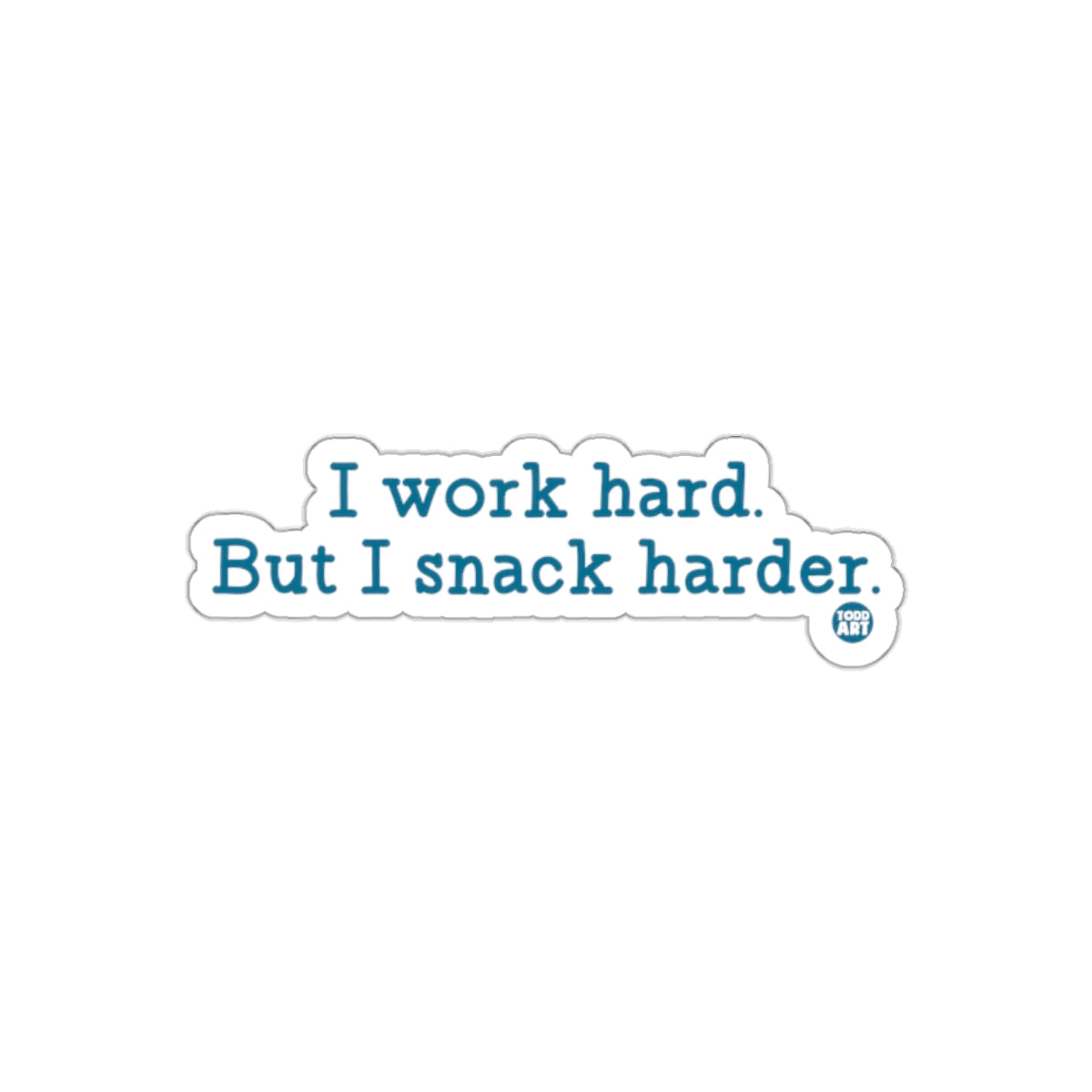 I work hard But I snack harder sticker product