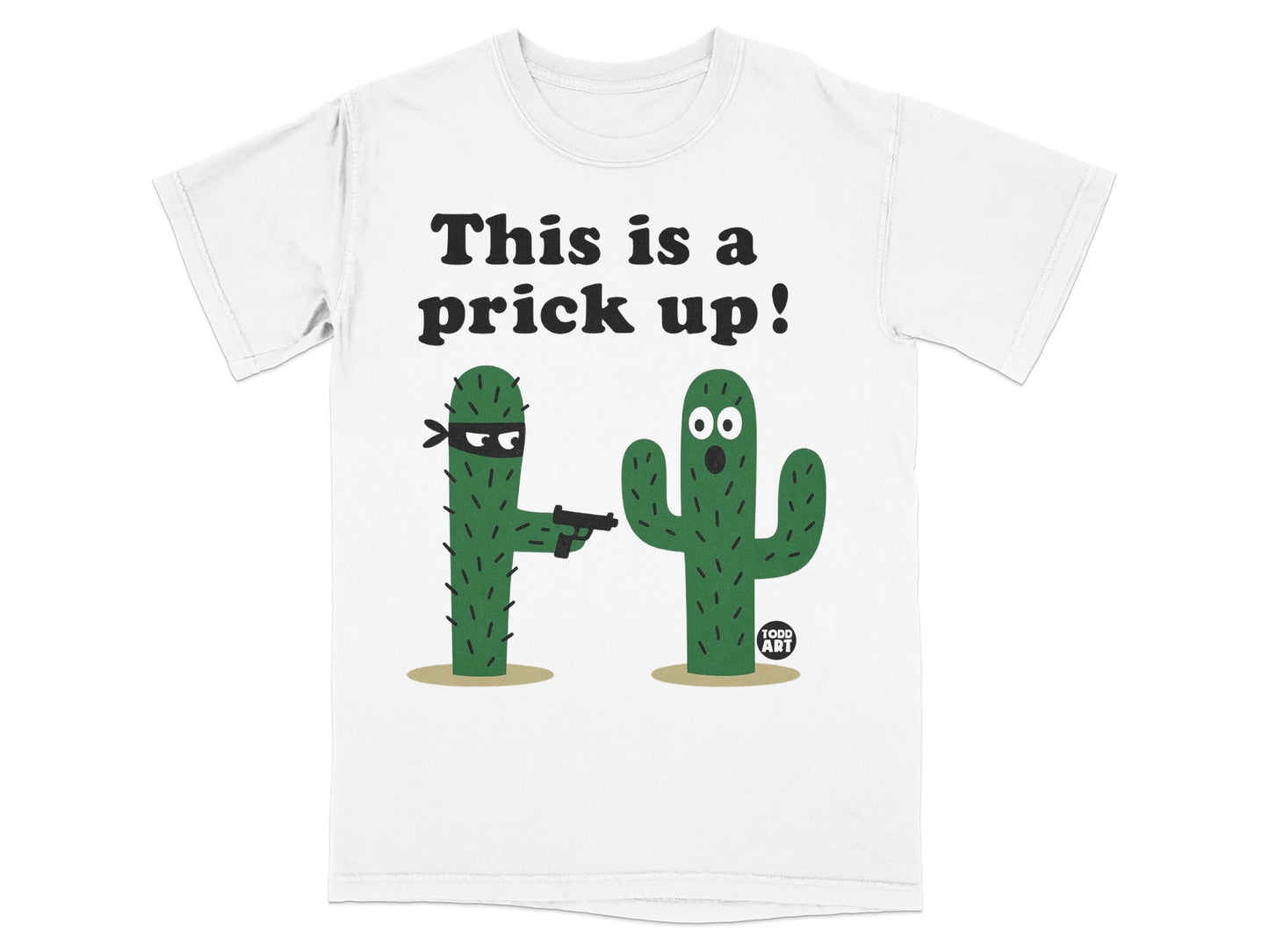 Funny Cactus This is a Prick Up Graphic T-Shirt