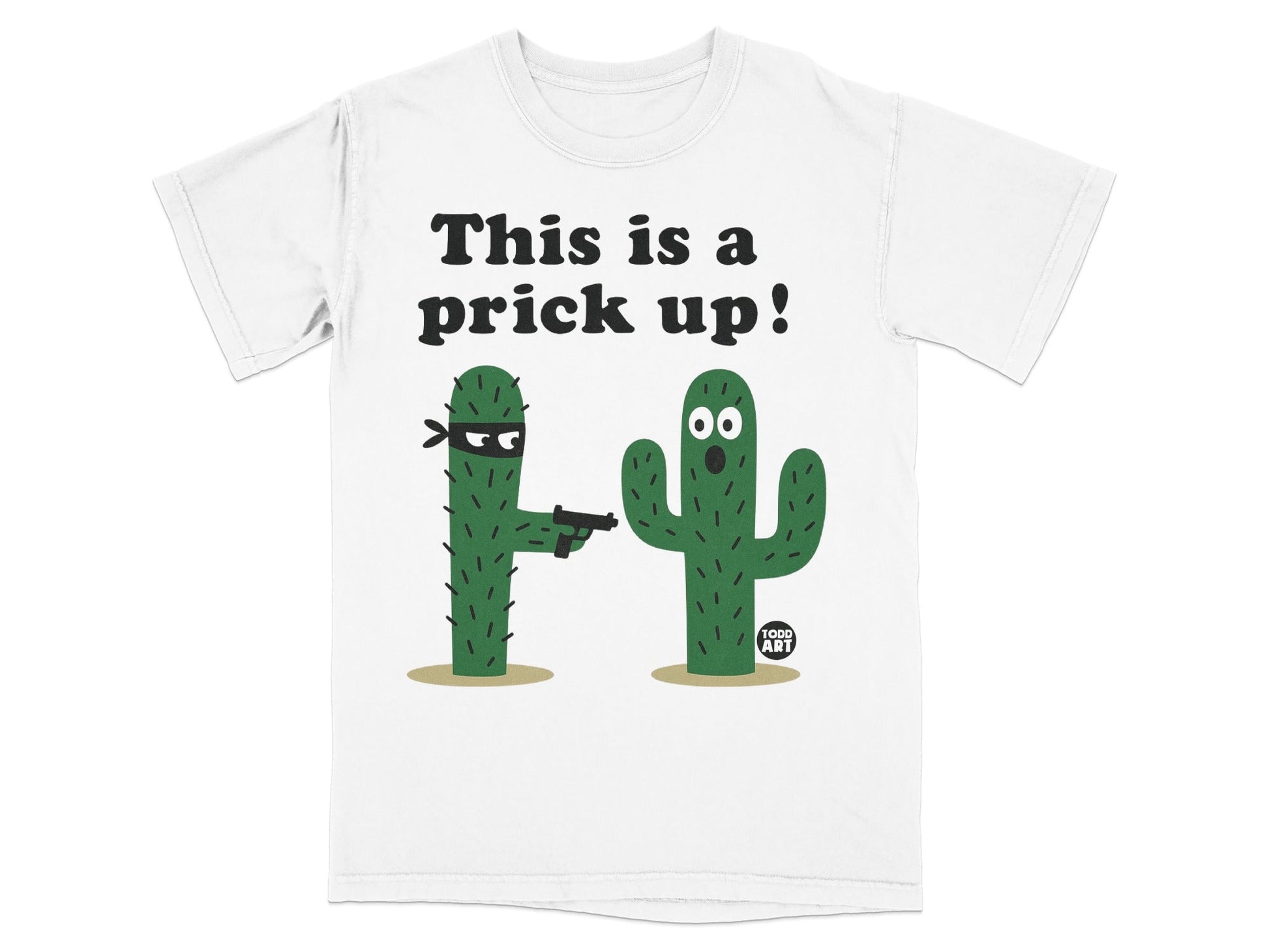 Funny Cactus This is a Prick Up Graphic T-Shirt