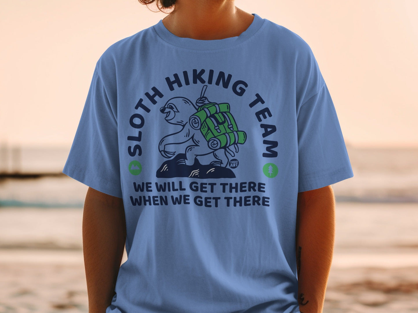 Sloth hiking team t-shirt with "We will get there when we get there" text.