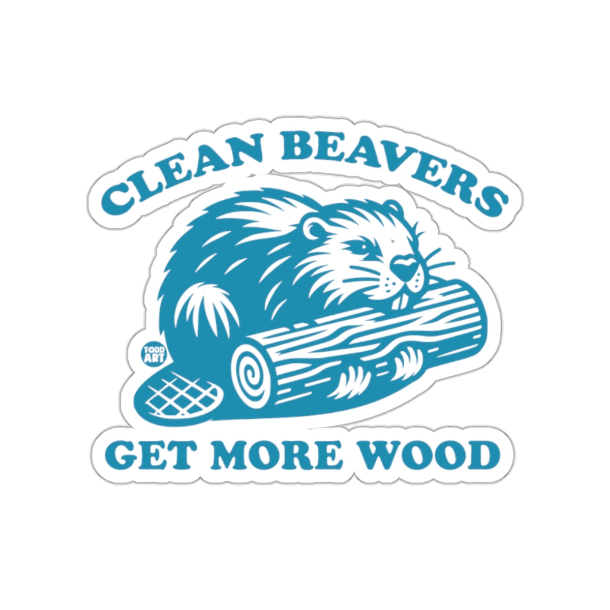 Clean Beavers Get More Wood Sticker Product