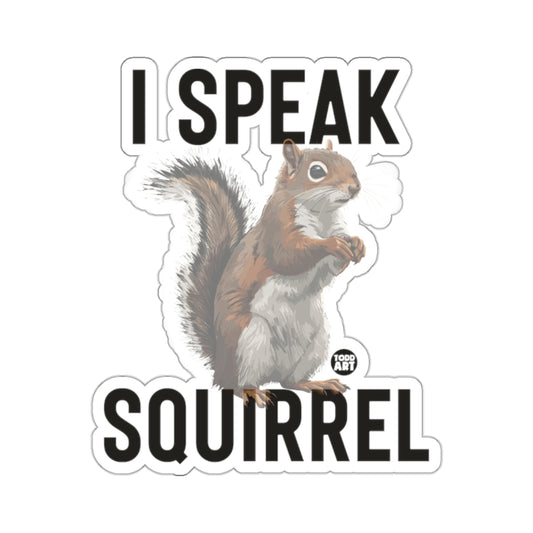 Humorous Squirrel Enthusiast I Speak Squirrel Sticker