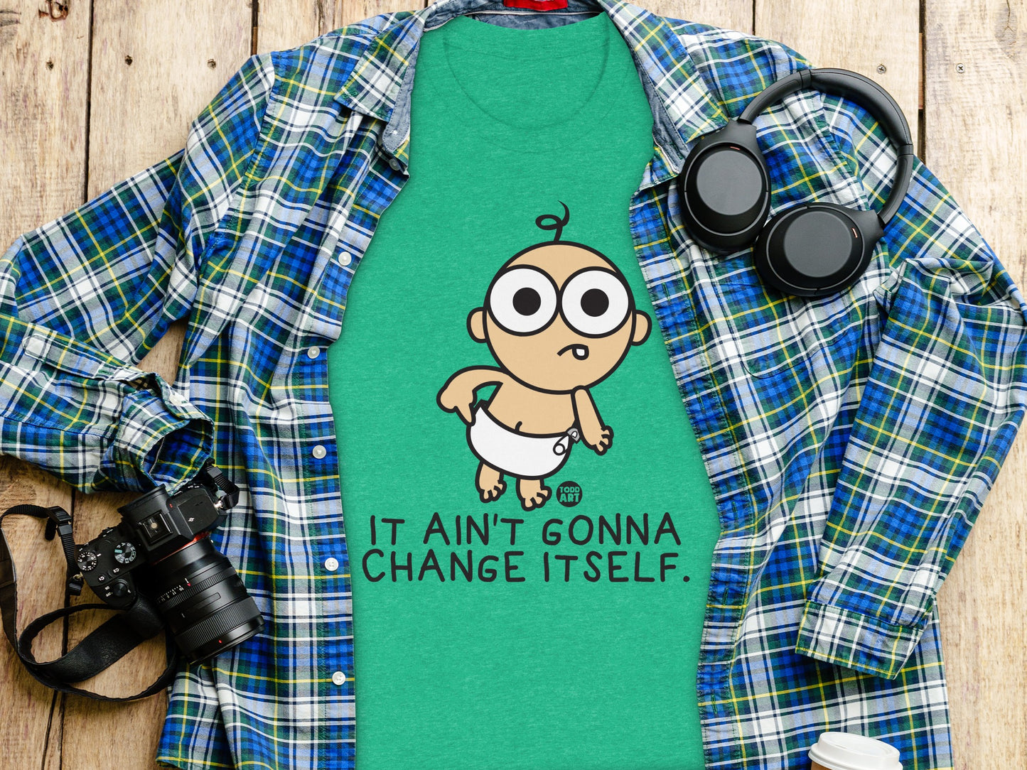 It Ain't Gonna Change Itself Baby Shirt Funny Apparel