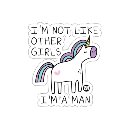 I'm Not Like Other Girls I'm A Man Unicorn Sticker