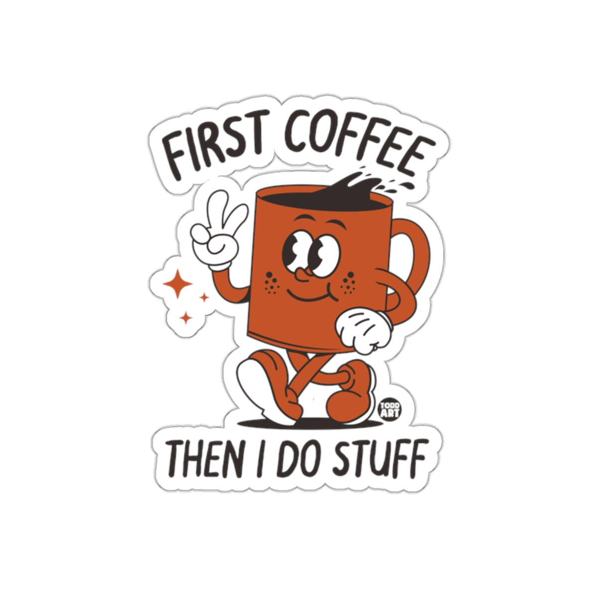 First Coffee Then I Do Stuff Sticker for coffee lovers