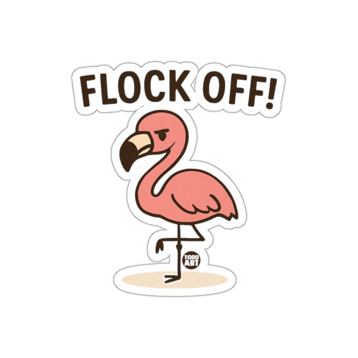 Flock Off Flamingo Sticker by Todd Art Funny Design