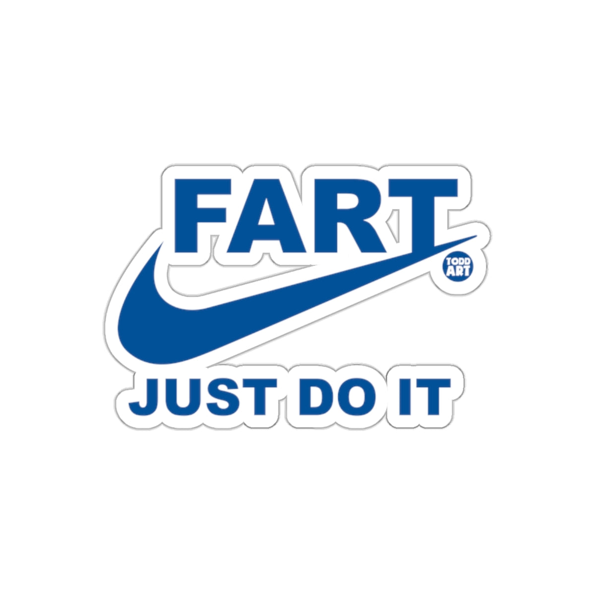 Fart Just Do It Hilarious Sticker for Fun and Laughter
