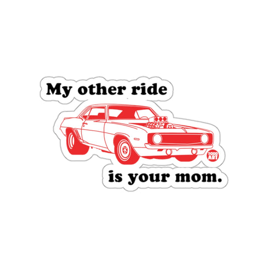 My Other Ride is Your Mom Car Sticker for Laughter