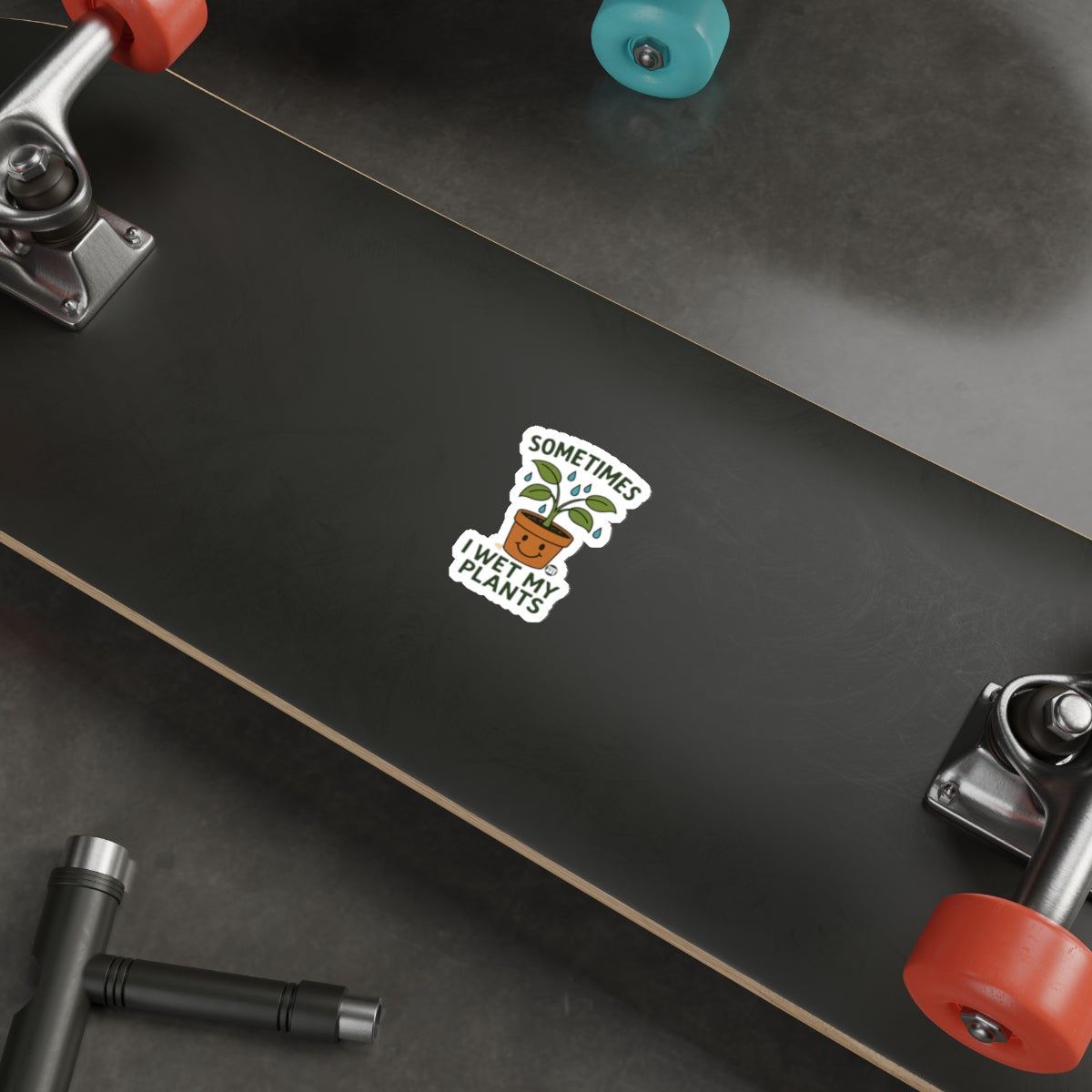 Sometimes I Wet My Plants Funny Potted Plant Stickers