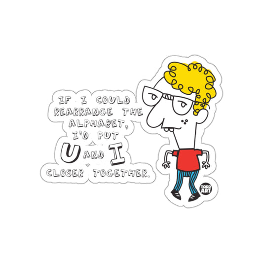 If I Could Rearrange the Alphabet Funny Sticker