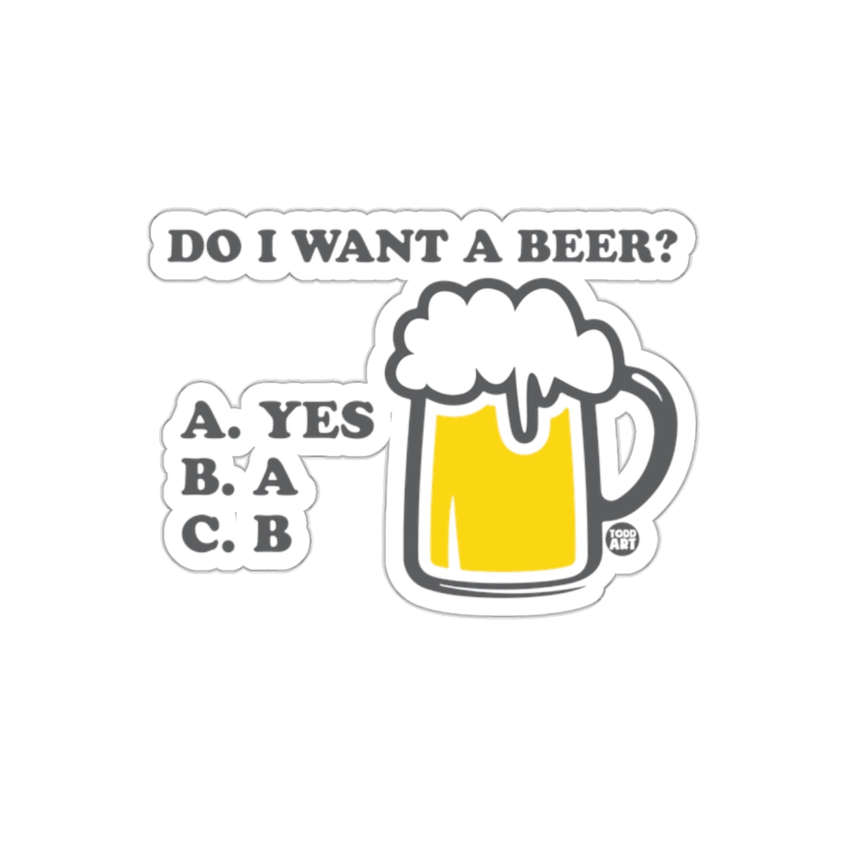 Do I Want A Beer Humorous Choice Sticker Design