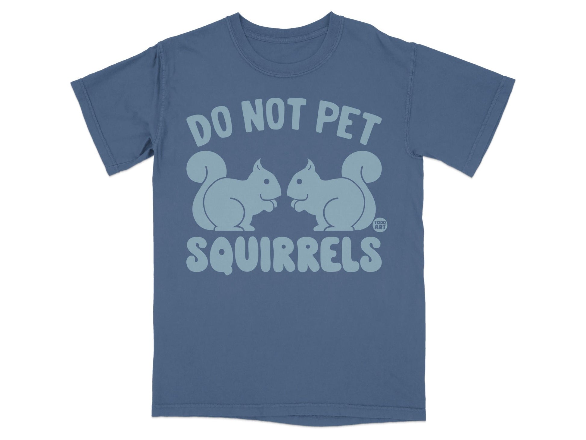 T-shirt with text "DO NOT PET SQUIRRELS" and two squirrels.