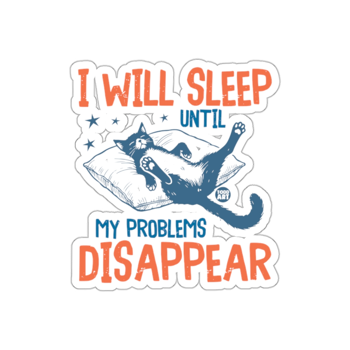 I Will Sleep Until My Problems Disappear product
