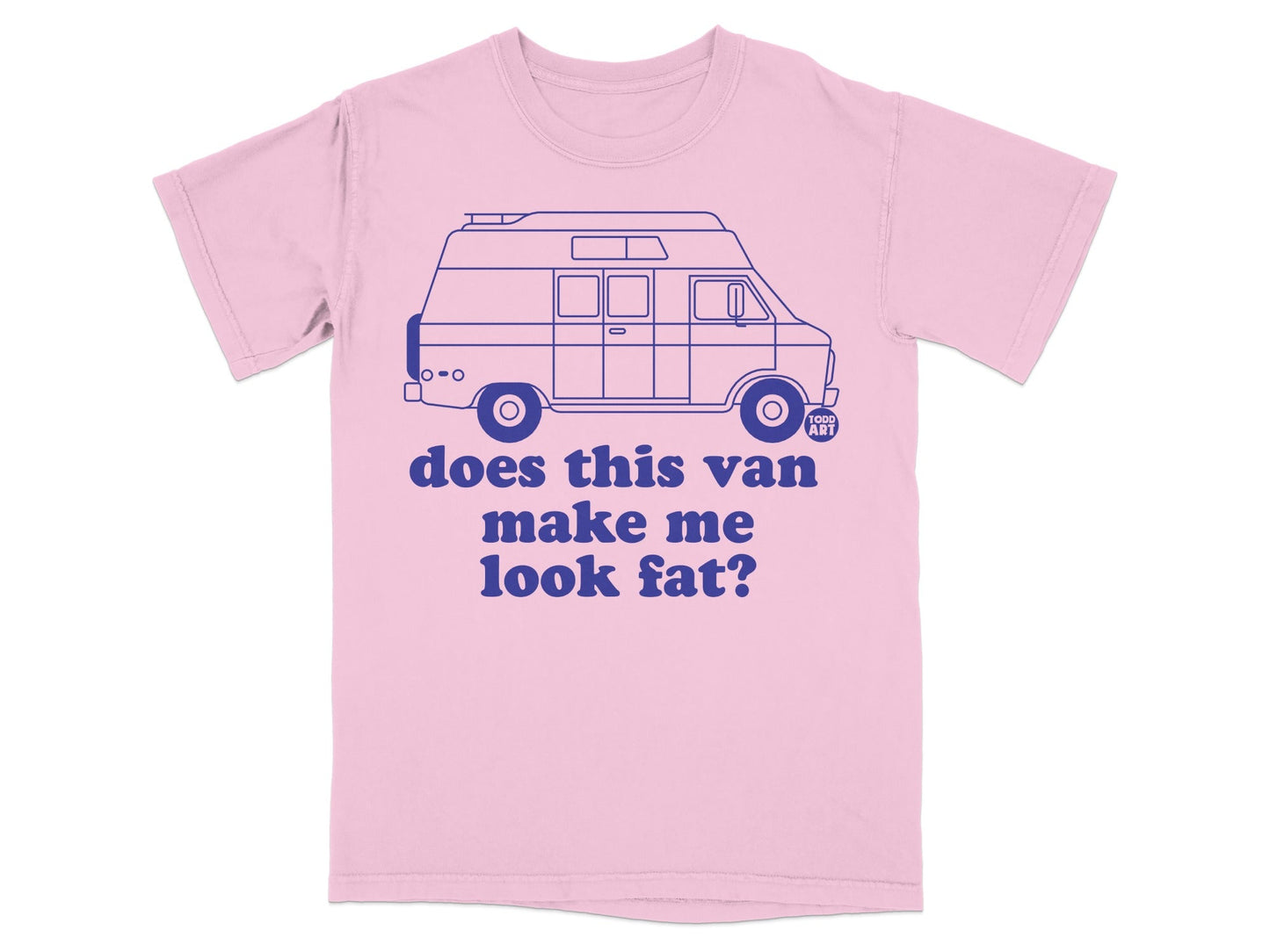 Does This Van Make Me Look Fat? T-Shirt