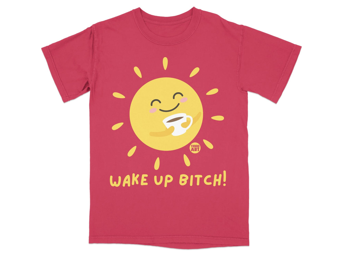 Red t-shirt with smiling sun holding a coffee mug and text "Wake Up Bitch!".