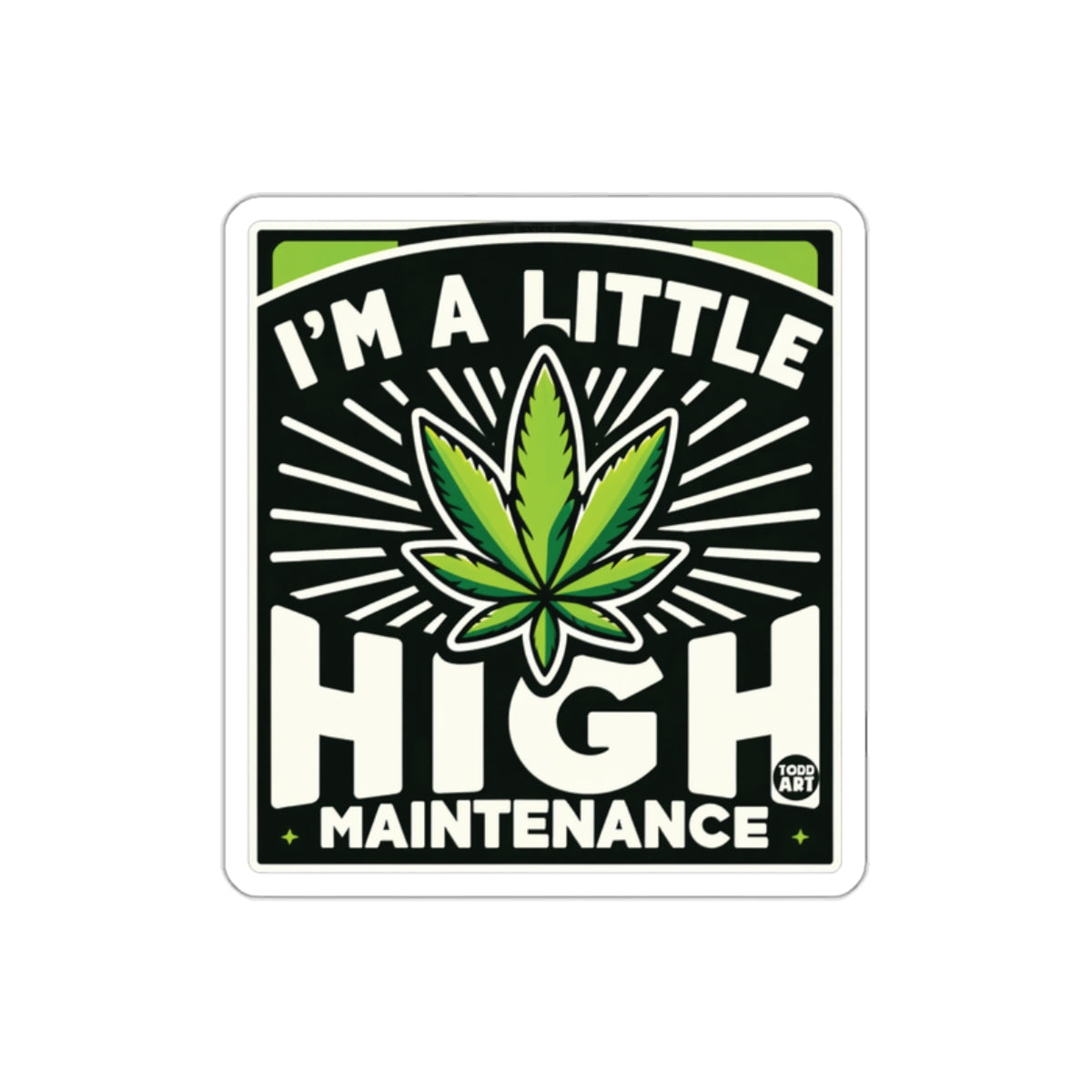 I'm a Little High Maintenance Funny Sticker