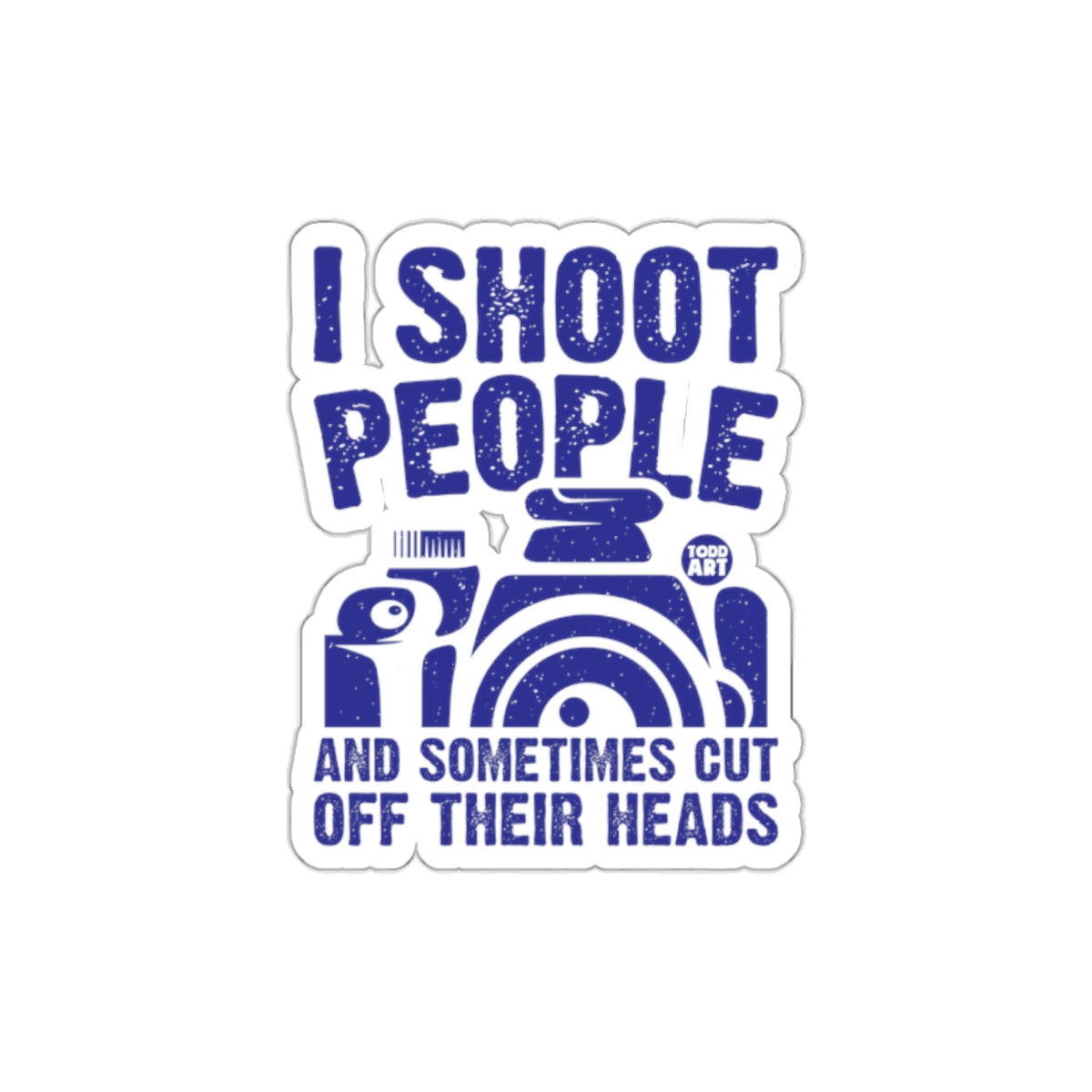 I Shoot People Funny Photography Sticker For Enthusiasts