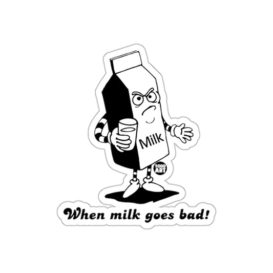 When milk goes bad Todd Art amusing sticker