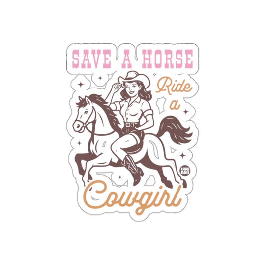 Save a Horse Ride a Cowgirl Sticker Fun Decal Design
