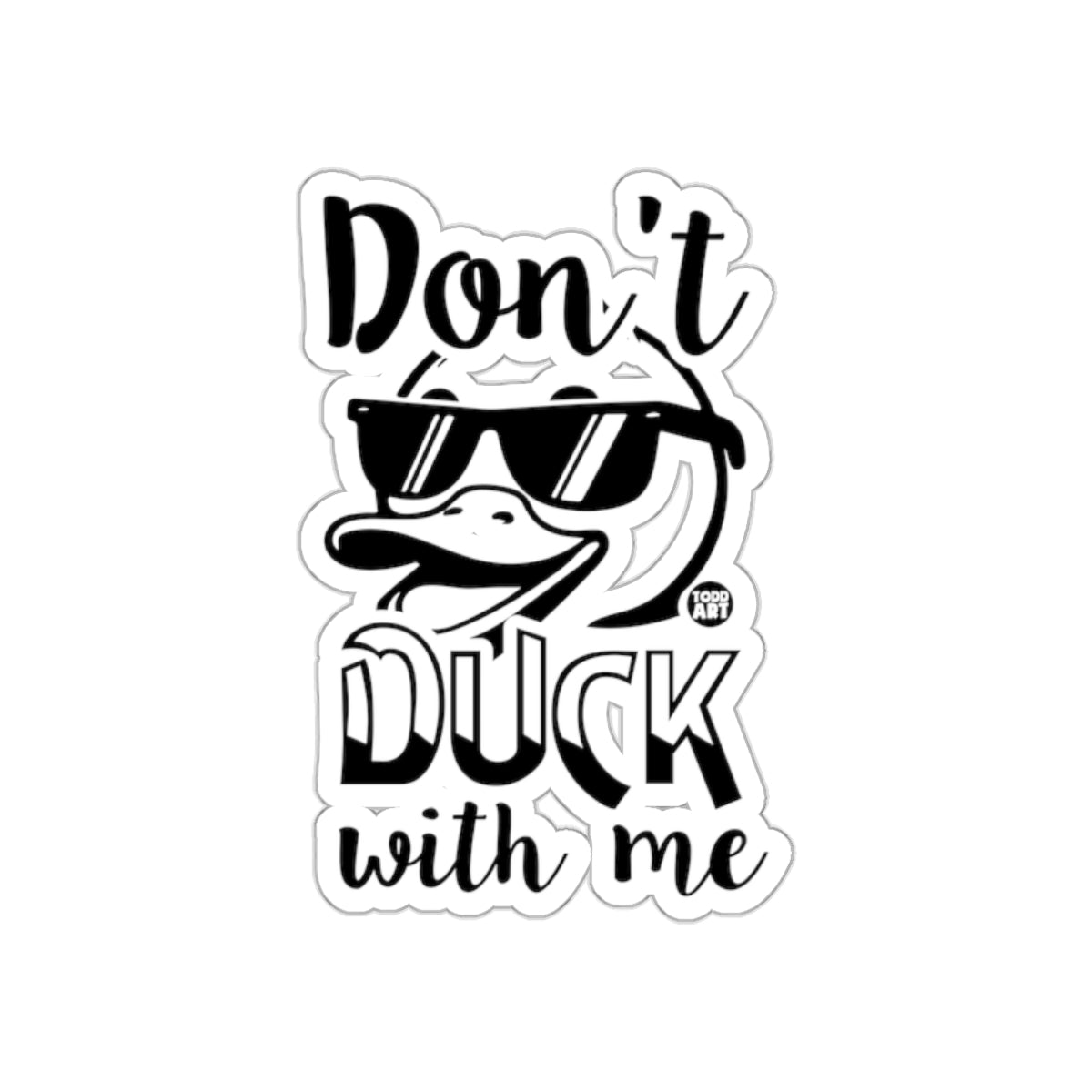 Fun Don't Duck With Me Sticker for Humor Lovers