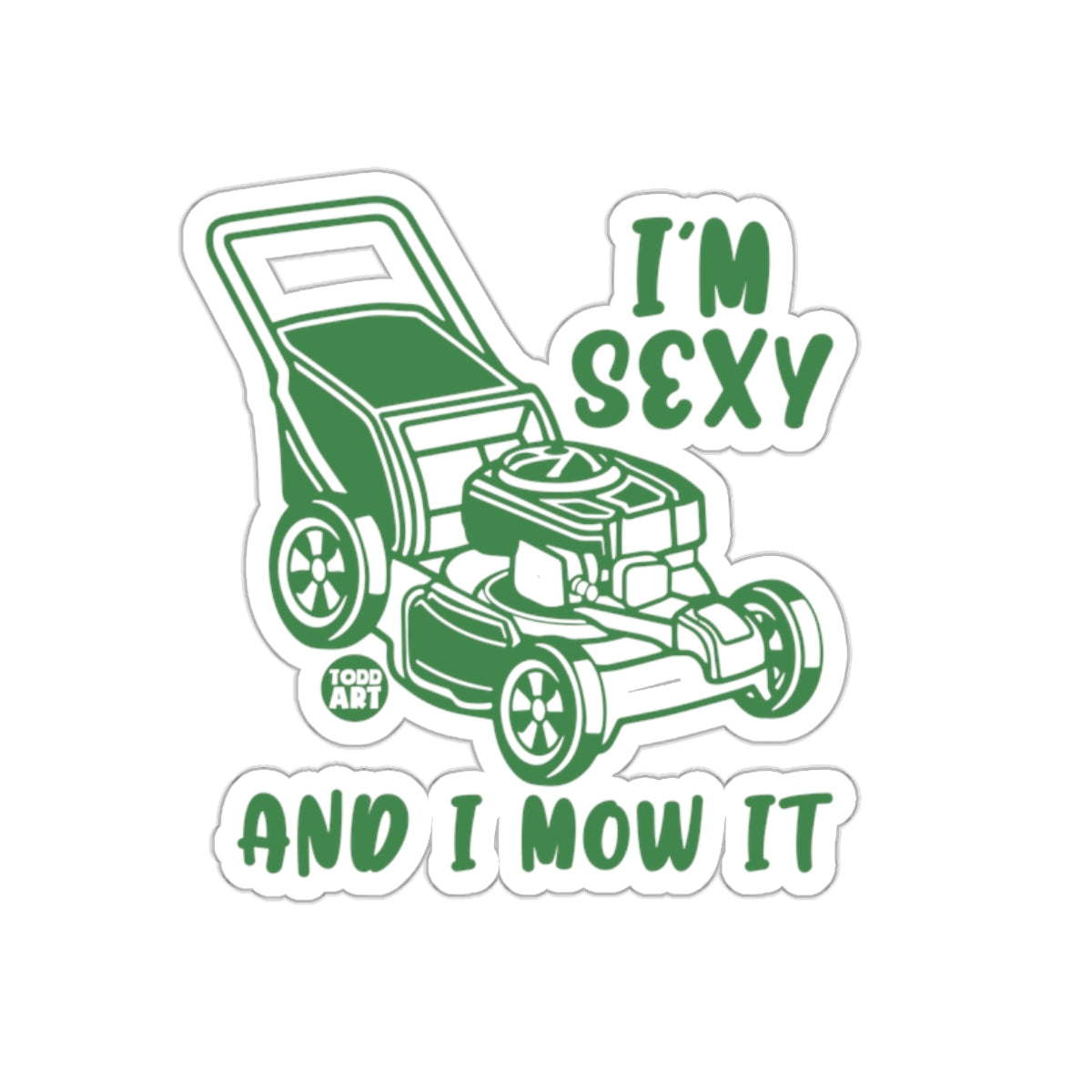 I'm Sexy and I Mow It Lawn Mower Sticker