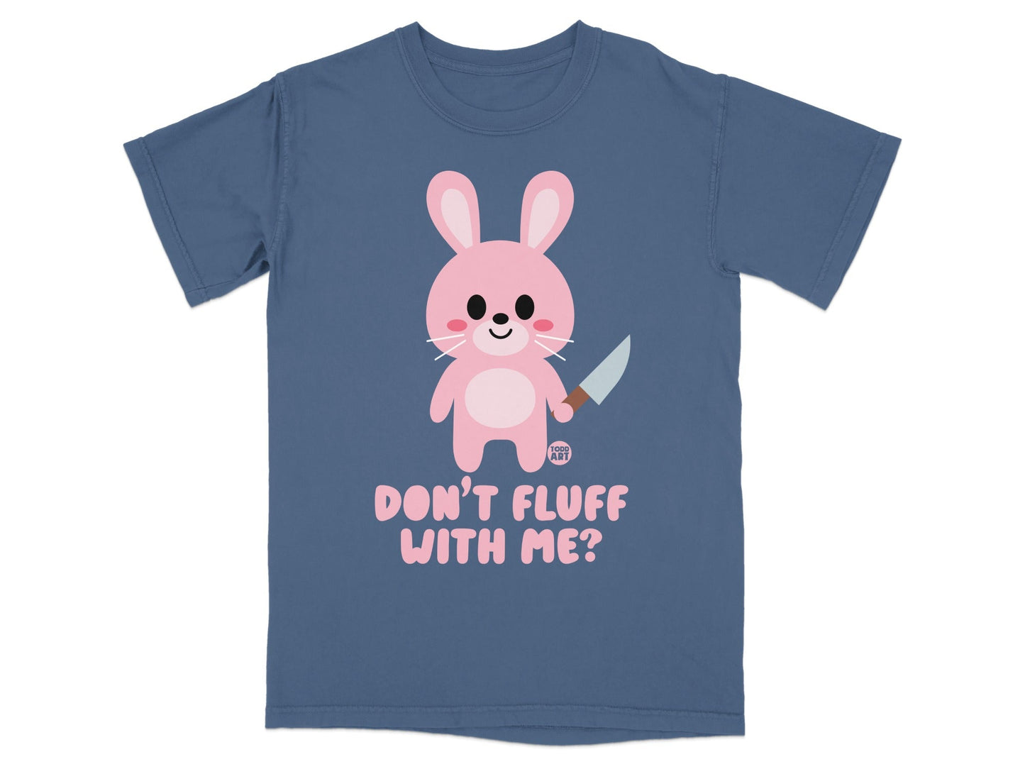 Don't Fluff With Me Bunny Funny Graphic T-Shirt
