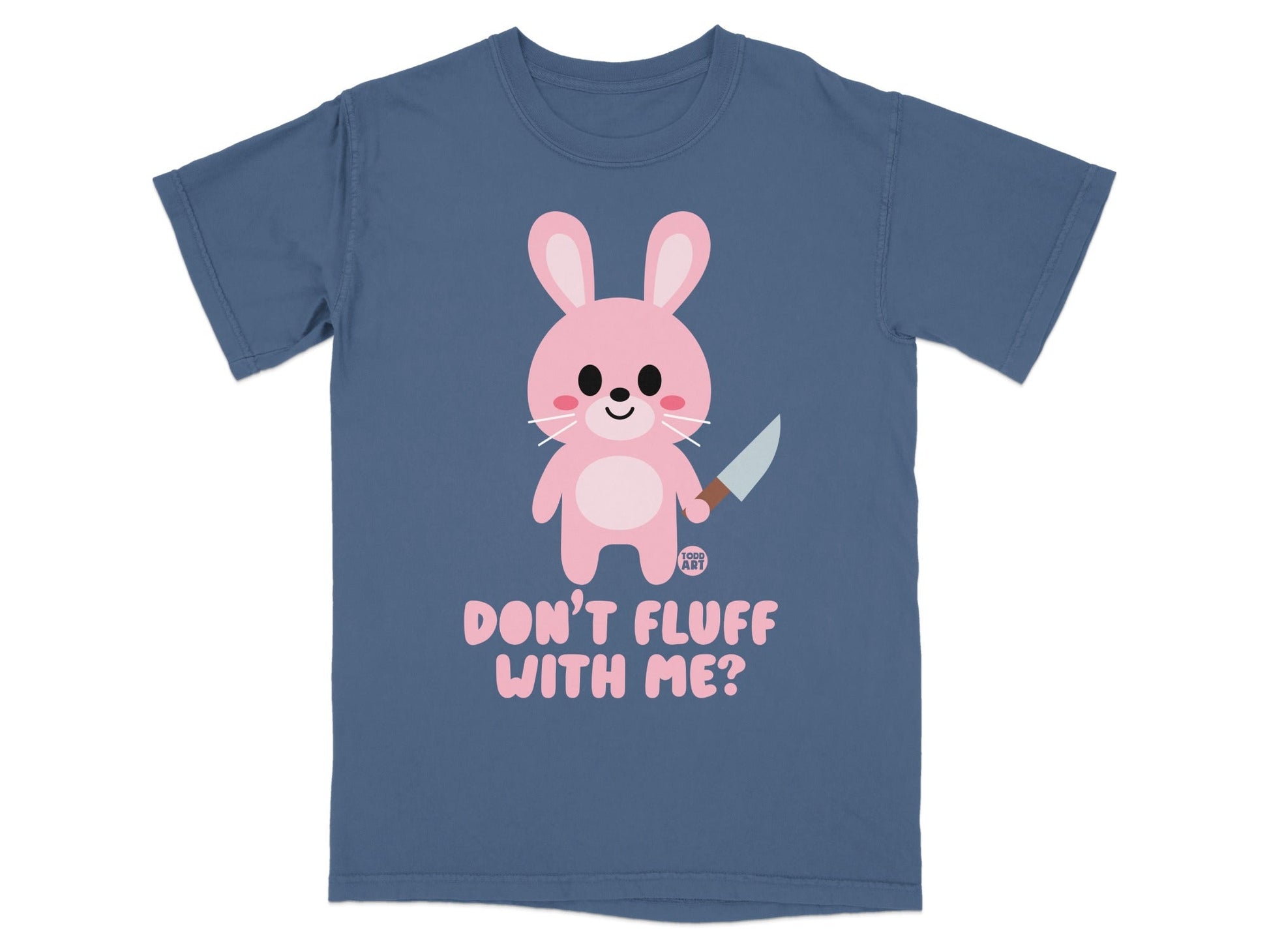 Don't Fluff With Me Bunny Funny Graphic T-Shirt