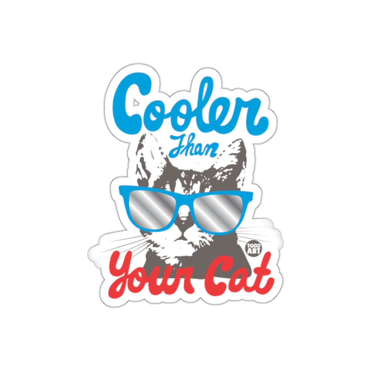 Cooler Than Your Cat Fun Art Stickers