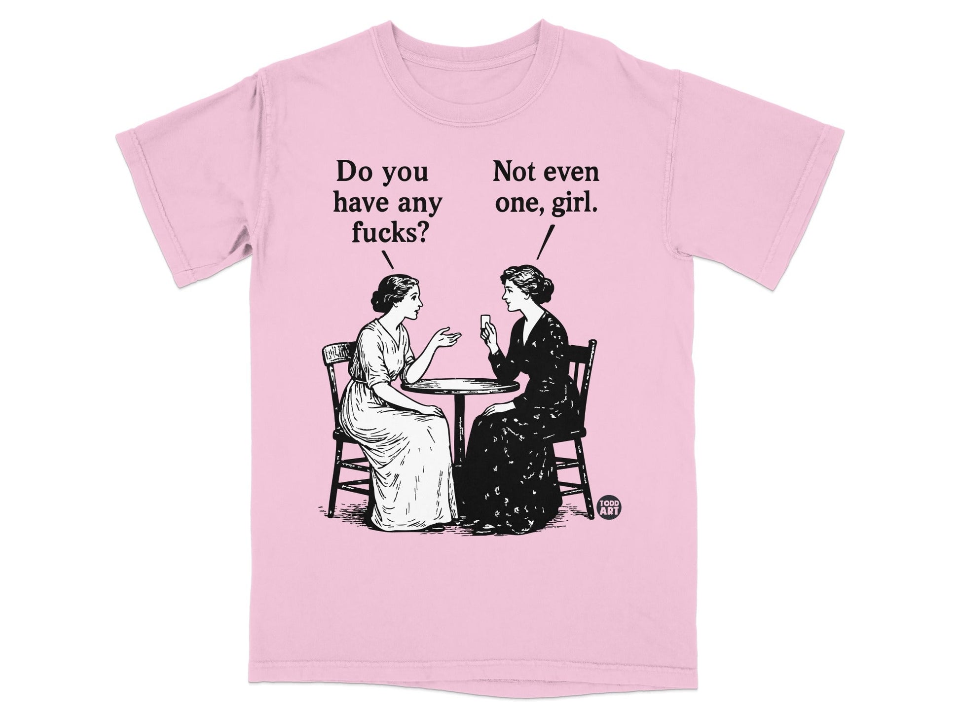 Two women at a table, one asking "Do you have any fucks.", the other replying "Not even one.".