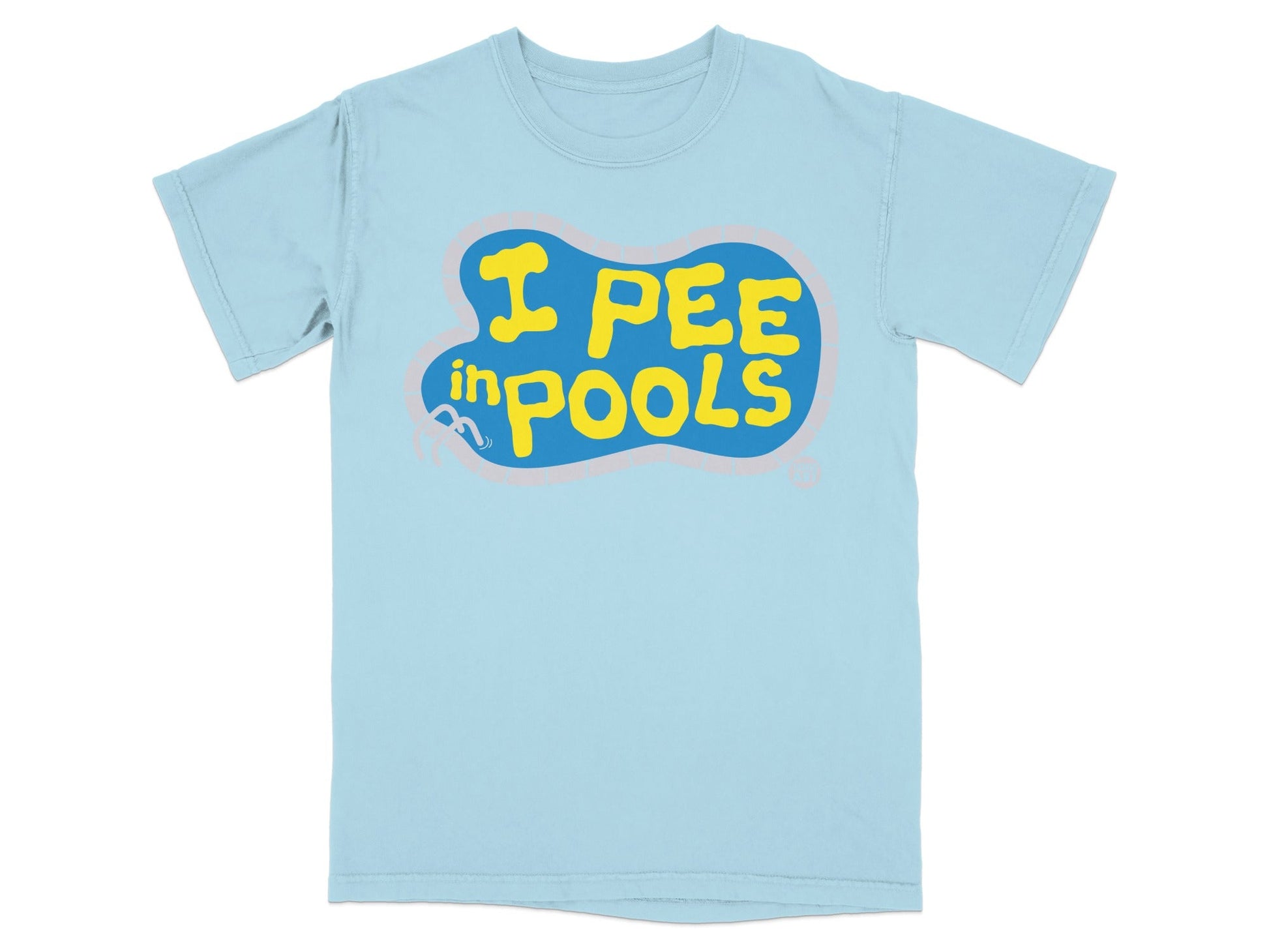 Light blue t-shirt with pink and yellow "I PEE in POOLS" text.