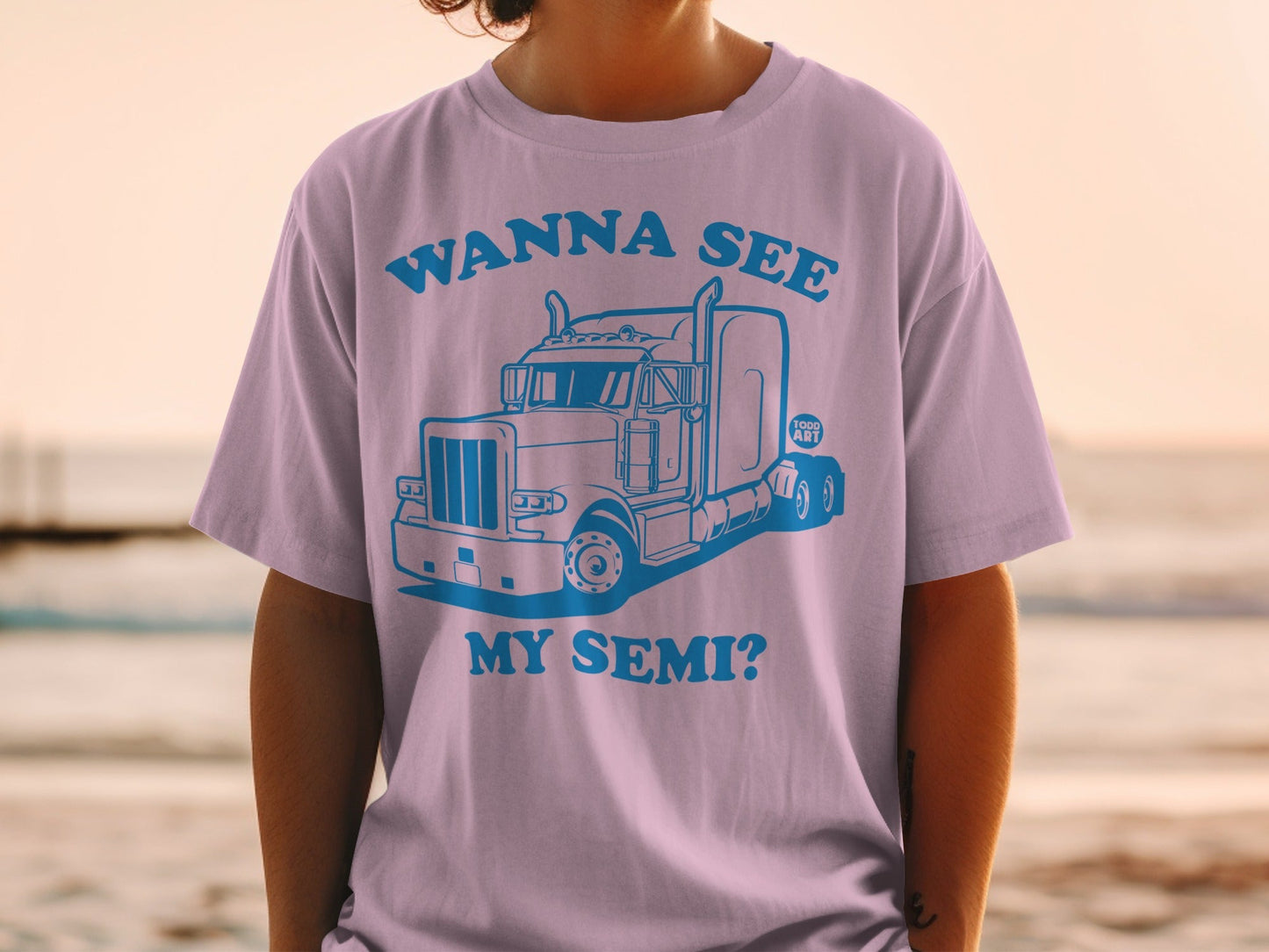Wanna See My Semi? Funny Printed Shirt for Truck Lovers