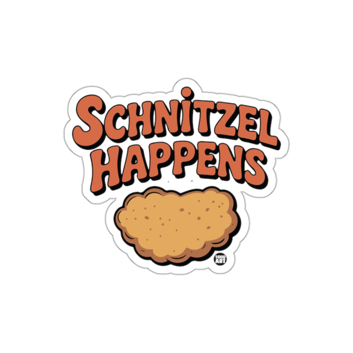 Schnitzel Happens Funny Quote Sticker Design